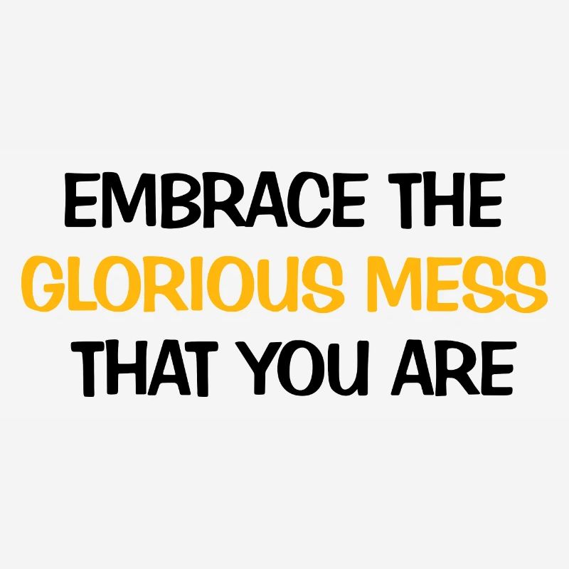 Glorious Mess