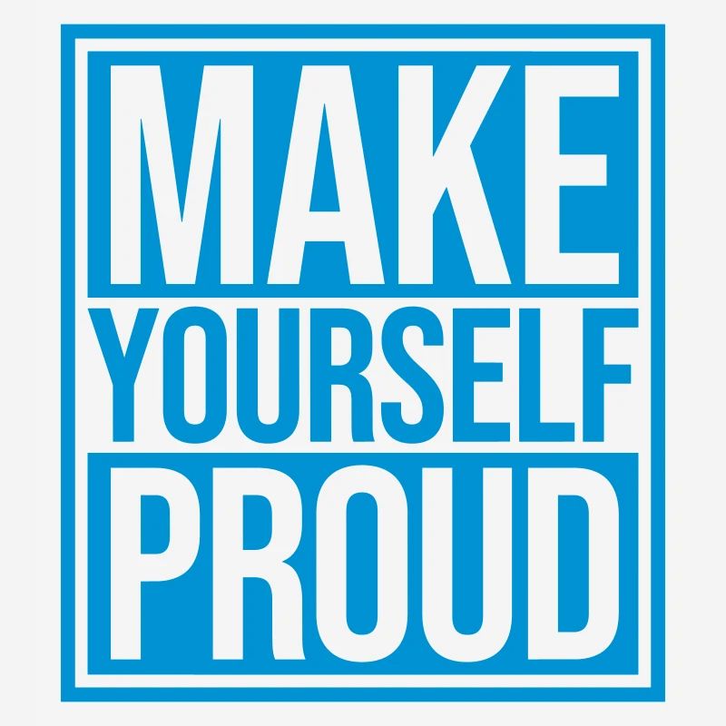 make yourself proud quote