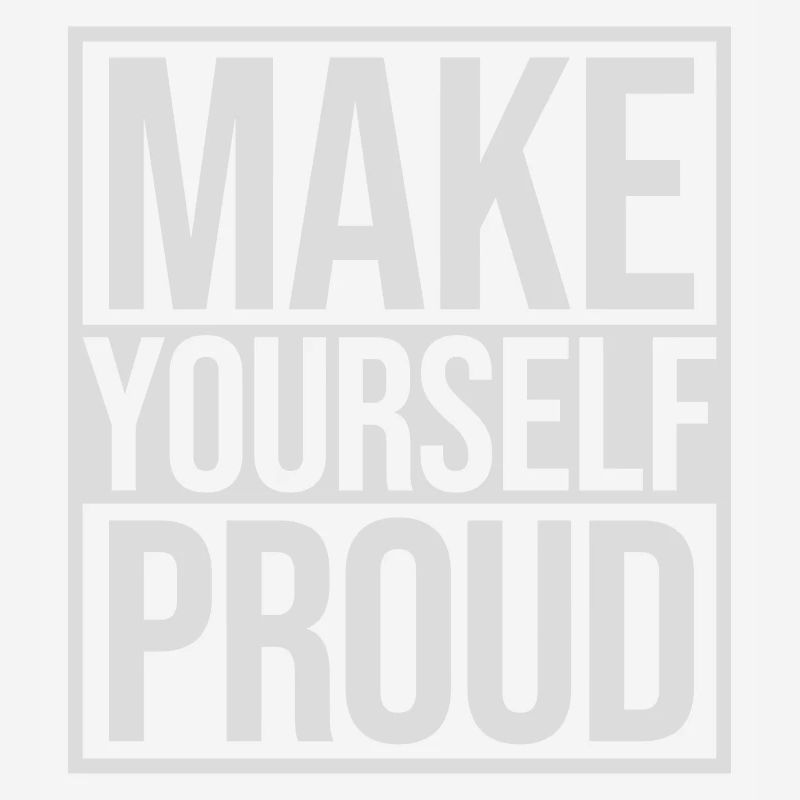 make yourself proud quote