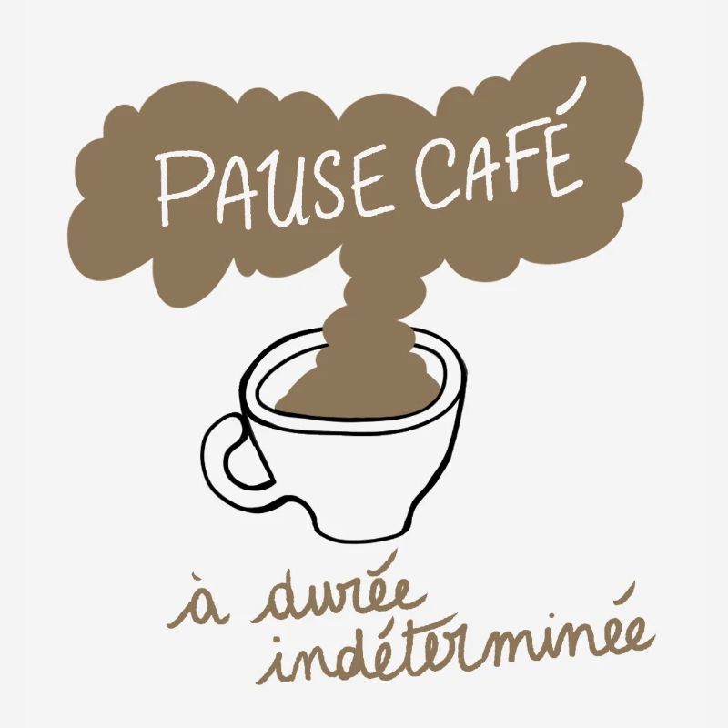 Pause Café à Durée Indéterminée