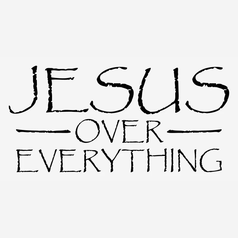 Jesus Over Everything