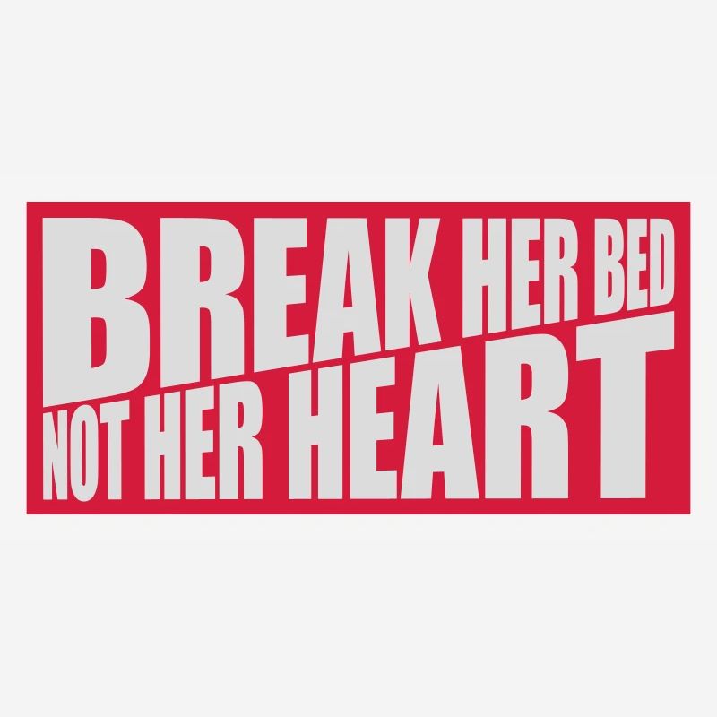 break her bed quote