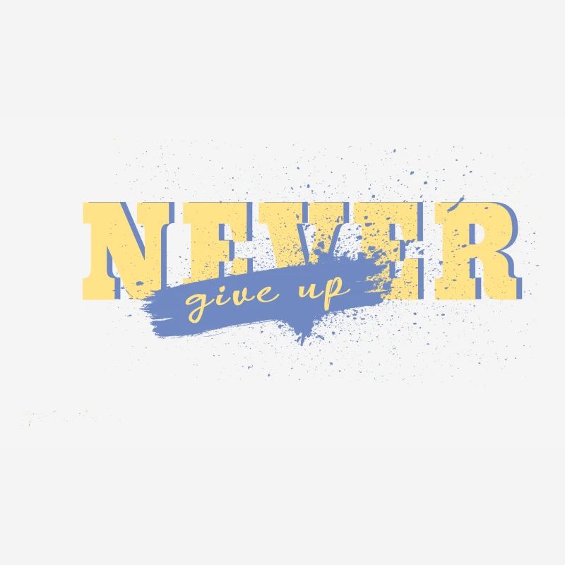 never give up
