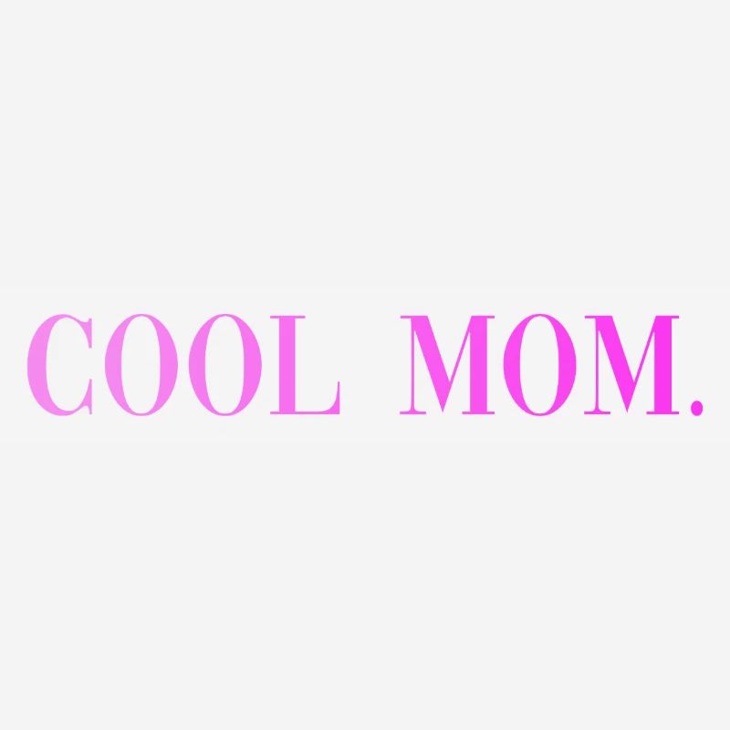 Cool Mom Sprüche Geschenk