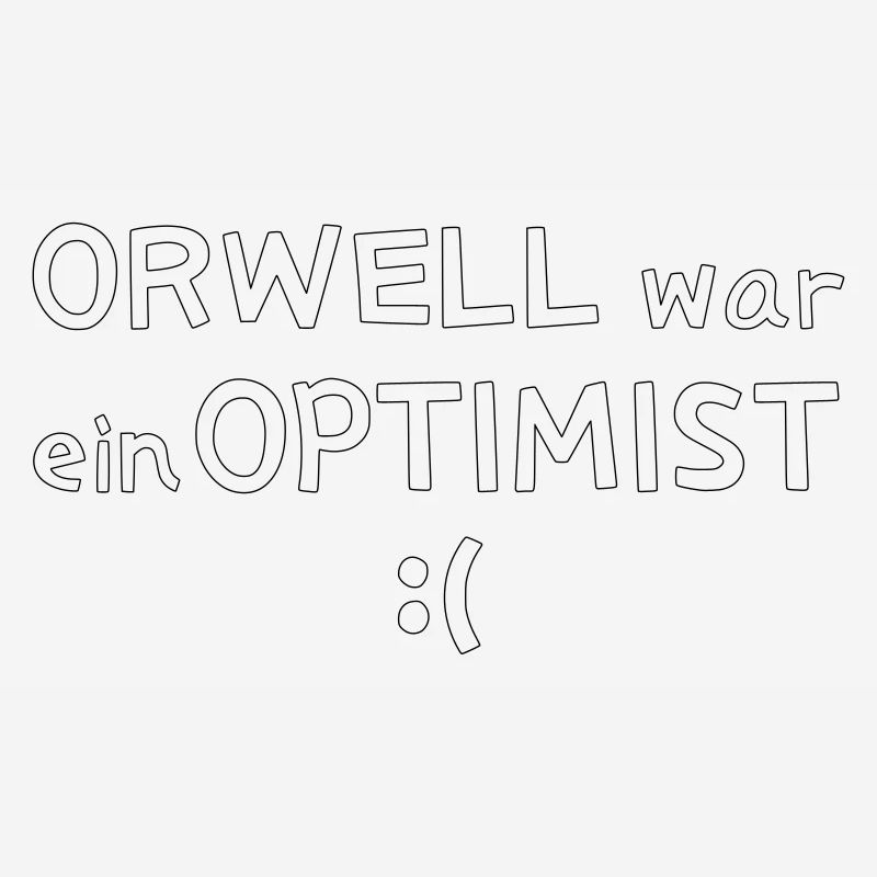 Orwell war ein Optimist