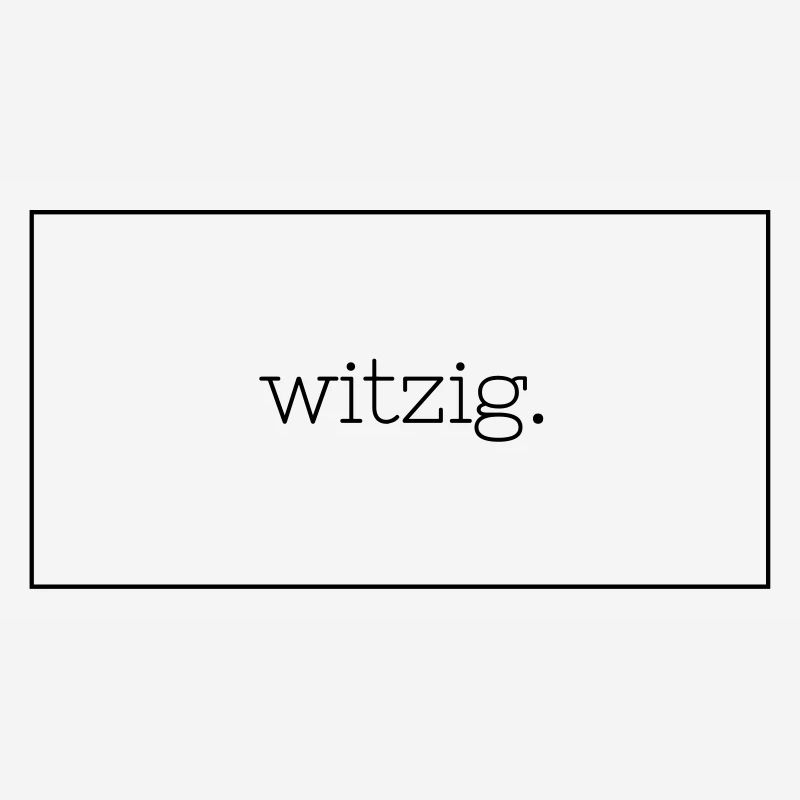 Witzig.