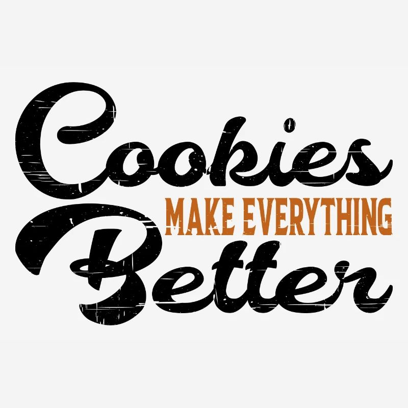 Cookies Make Everything Better 6