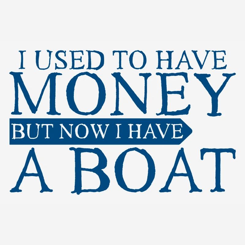 J’avais de l’argent mais maintenant j’ai un bateau 3