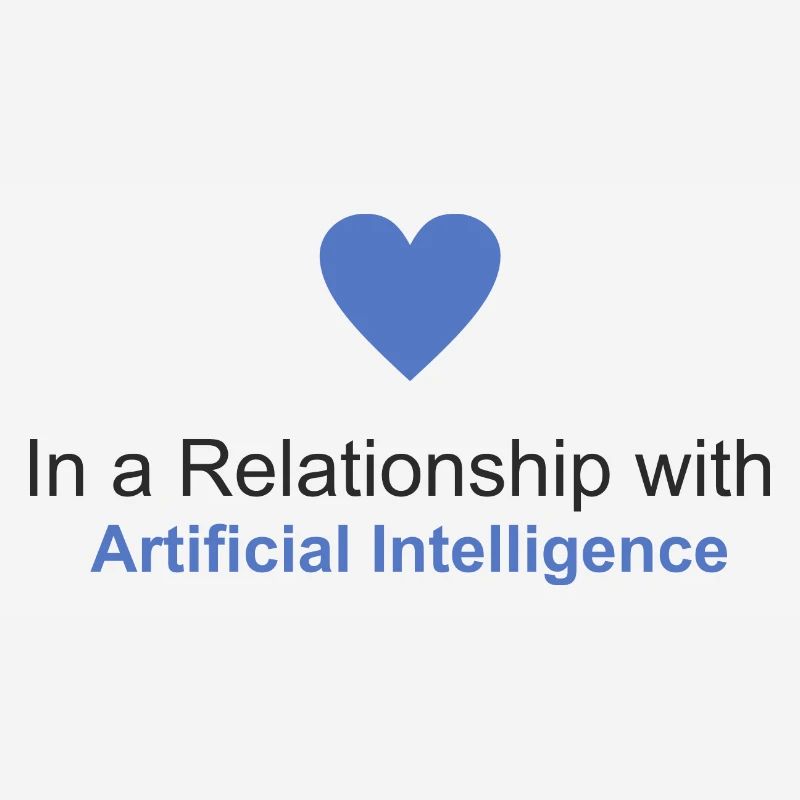In a relationship with Artificial Intelligence