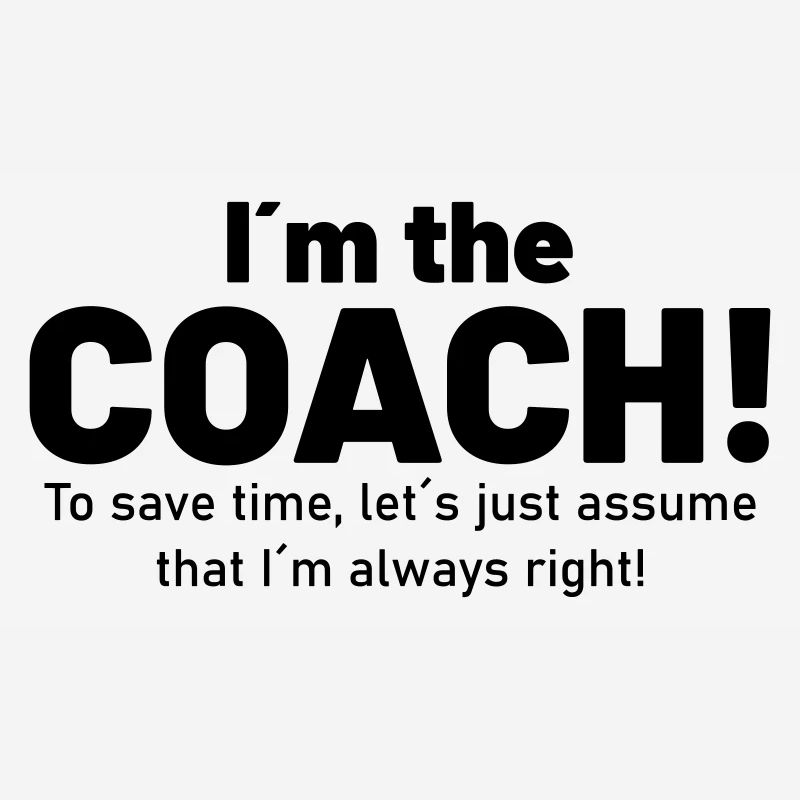 I am the coach!