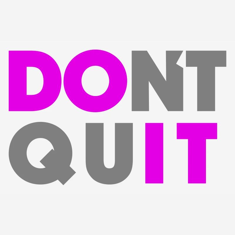 Do it Dont Quit