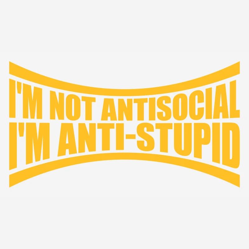 pas antisocial anti-stupide