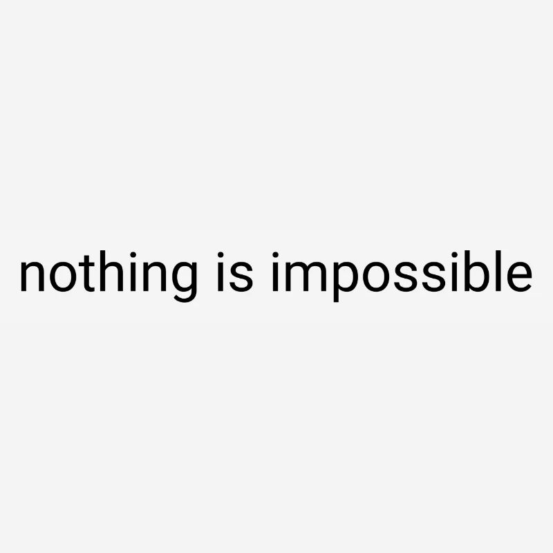 Nothing is impossible plain text
