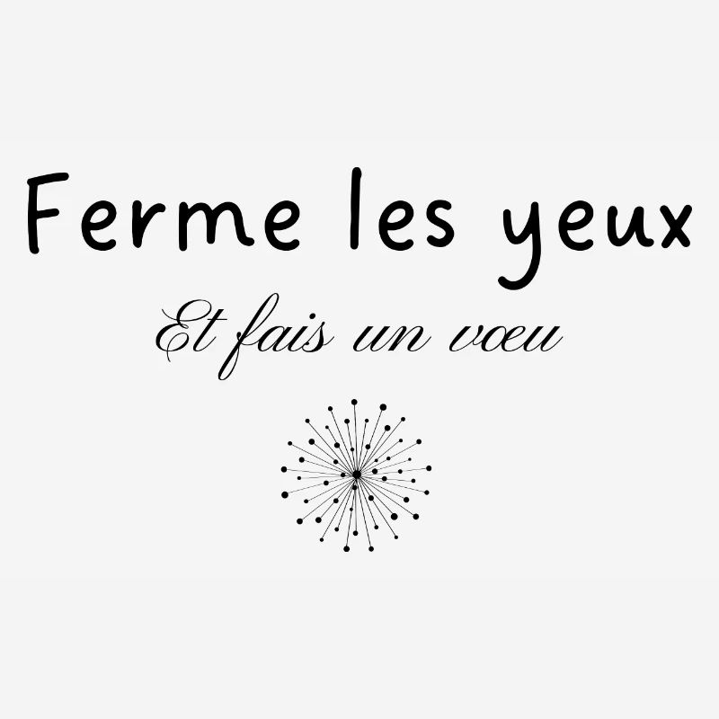 Ferme les yeux et fais un vœu