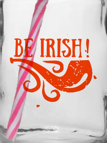 BE IRISH
