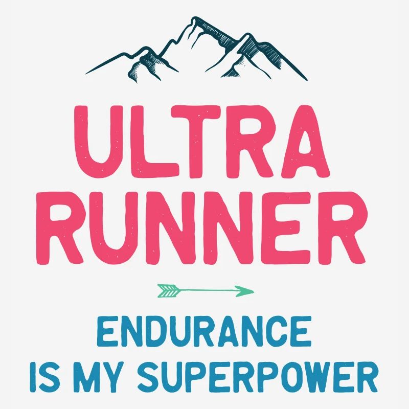 Ultra Runner - Endurance is My Superpower