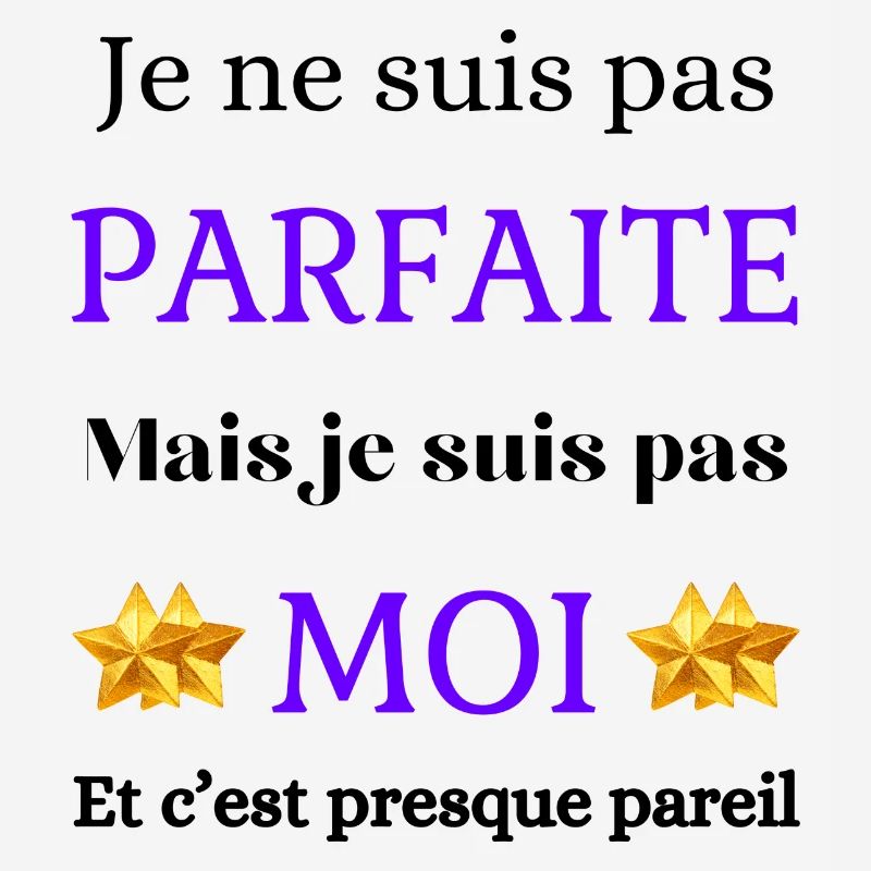 Pas parfaite mais moi