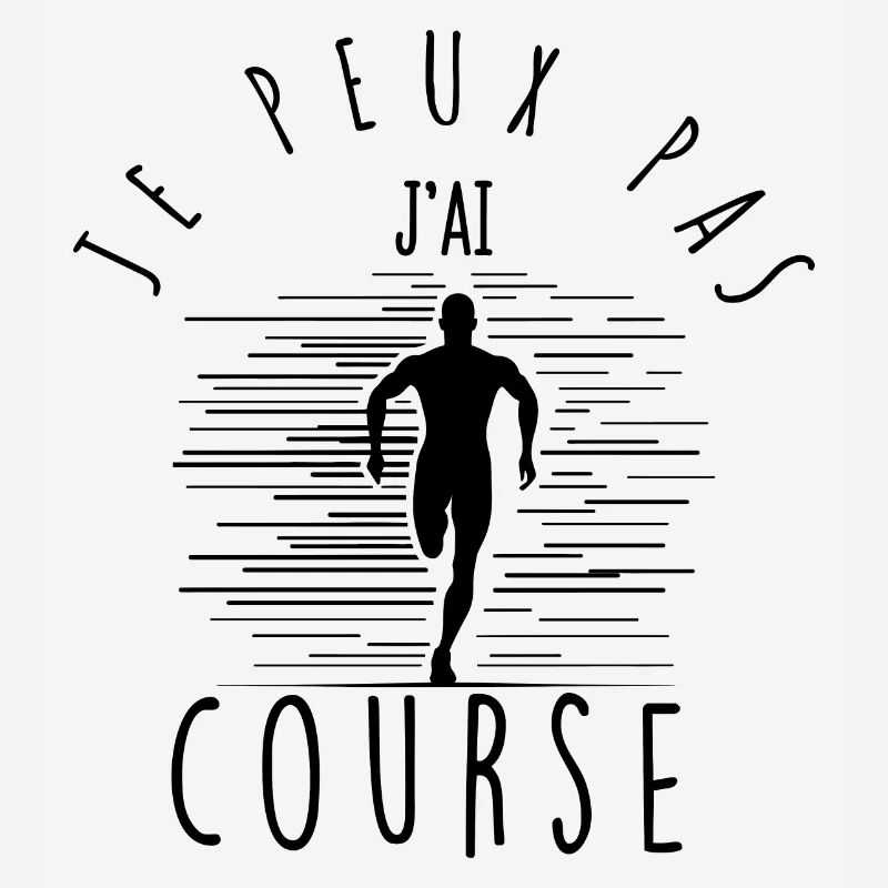 Je peux pas, j'ai course.