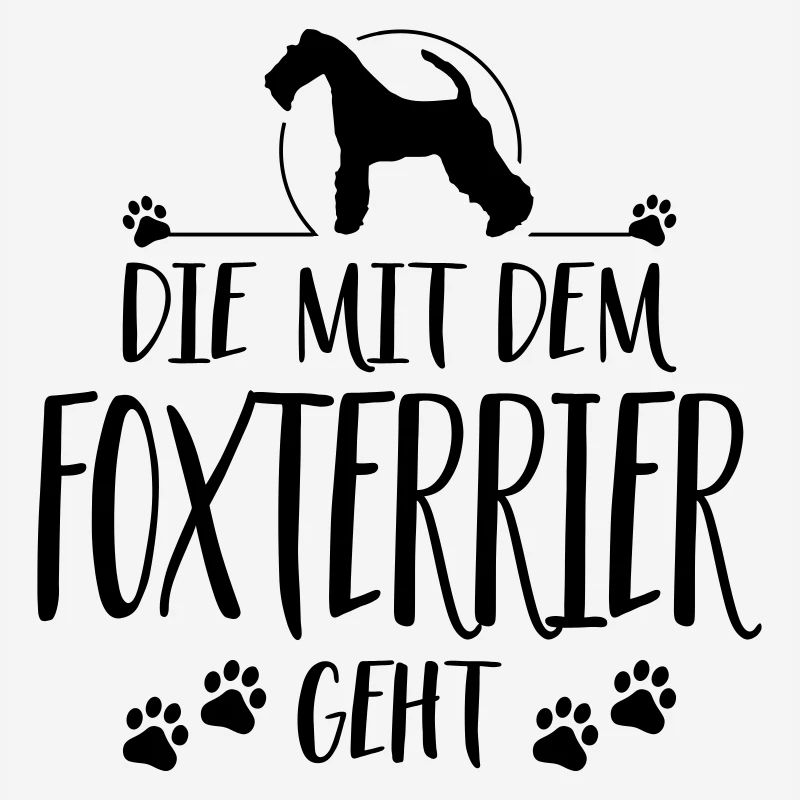 DIE MIT FOXTERRIER Hundespruch Hund Hunde