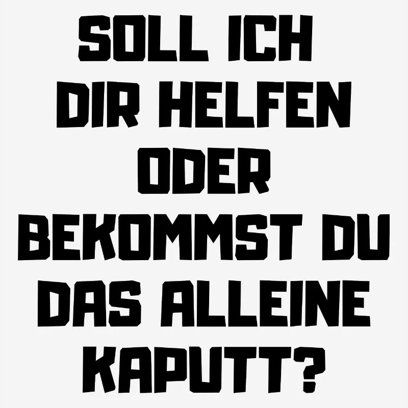 Soll ich dir helfen - Kaputt machen Handwerker