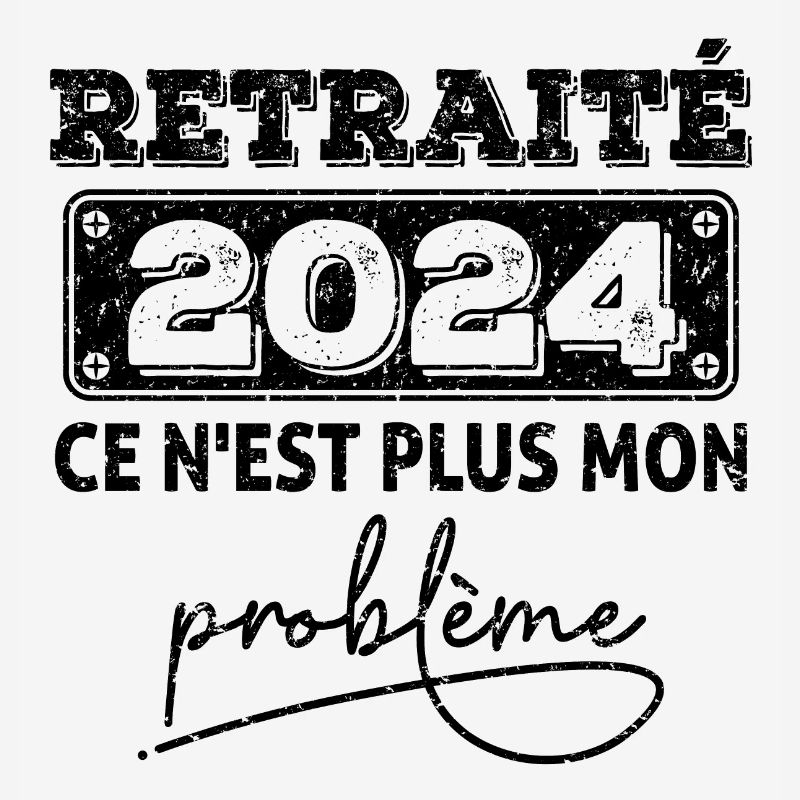 Retraité2024 ce n'est plus mon problème,retraite