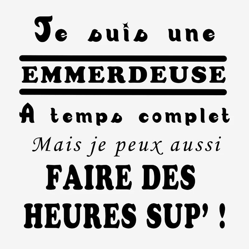 JE SUIS UNE EMMERDEUSE