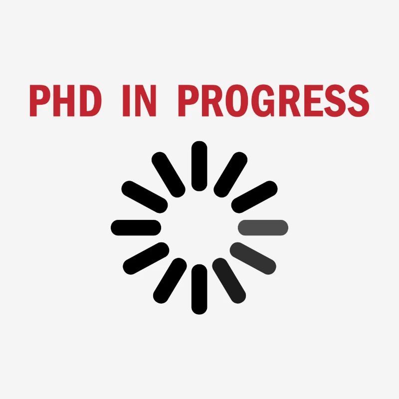 Phd in Progress Student Spruch Geschenk