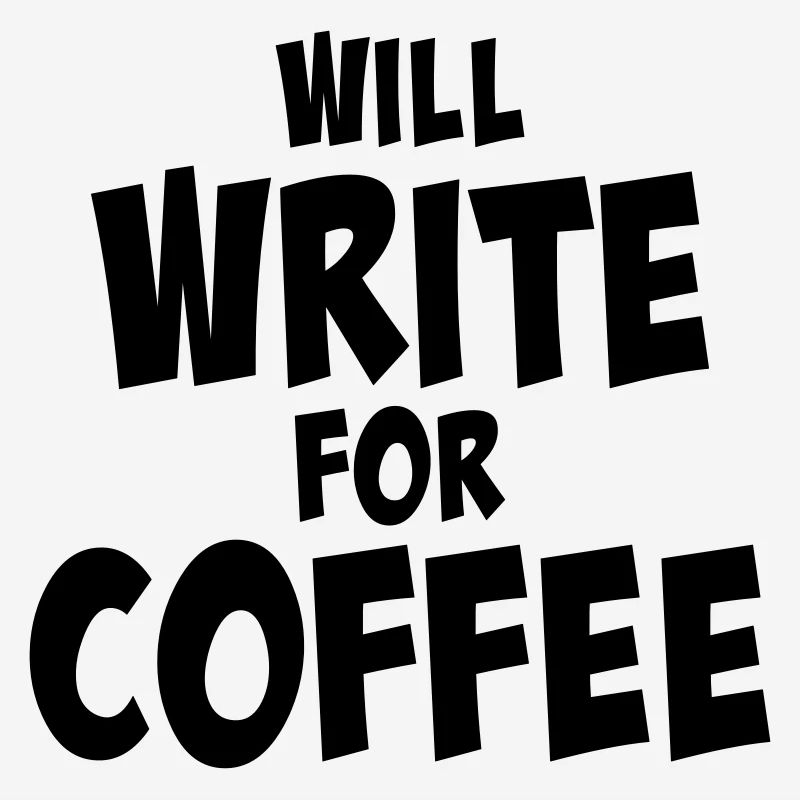 Will write for coffee