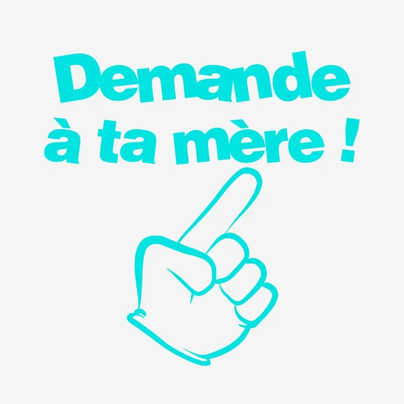 Demande à ta mère