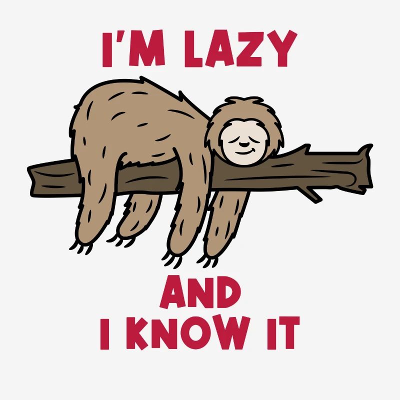 Humorous Statement Lazy Sloth Jungle Mammal