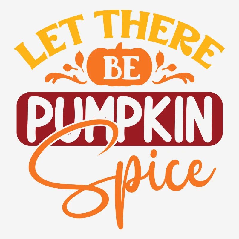 Let There Be Pumpkin Spice