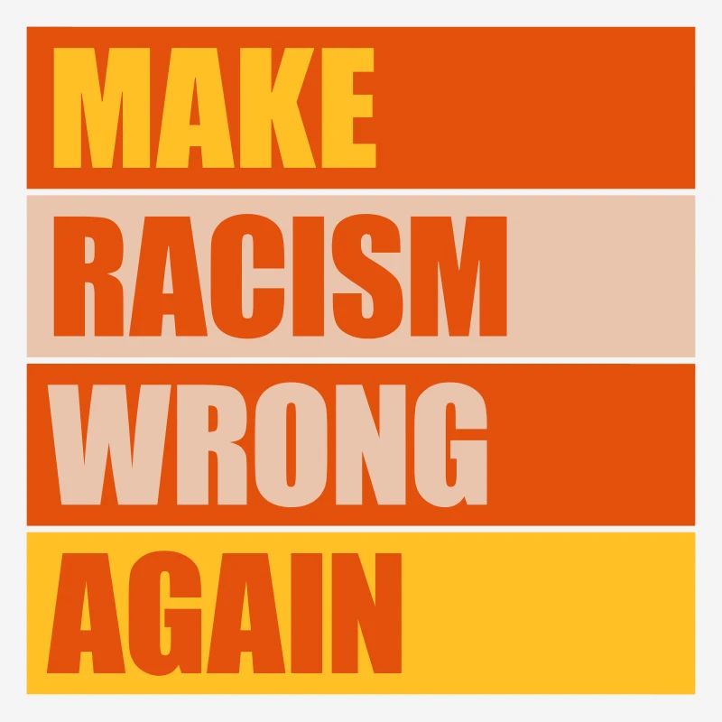 make racism wrong again