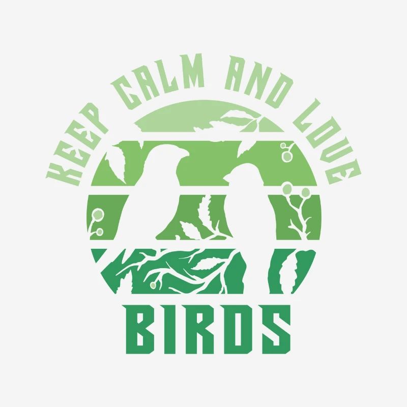 Keep calm and love birds