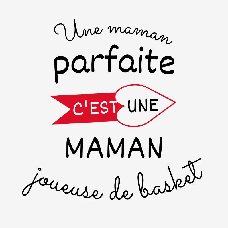 maman parfaite, maman joueuse de basket