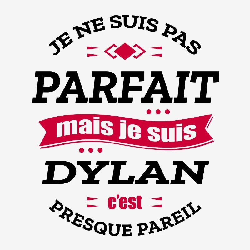 DYLAN PARFAIT - PRENOM DYLAN