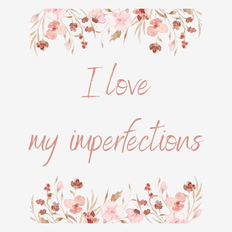 J’AIME MES IMPERFECTIONS