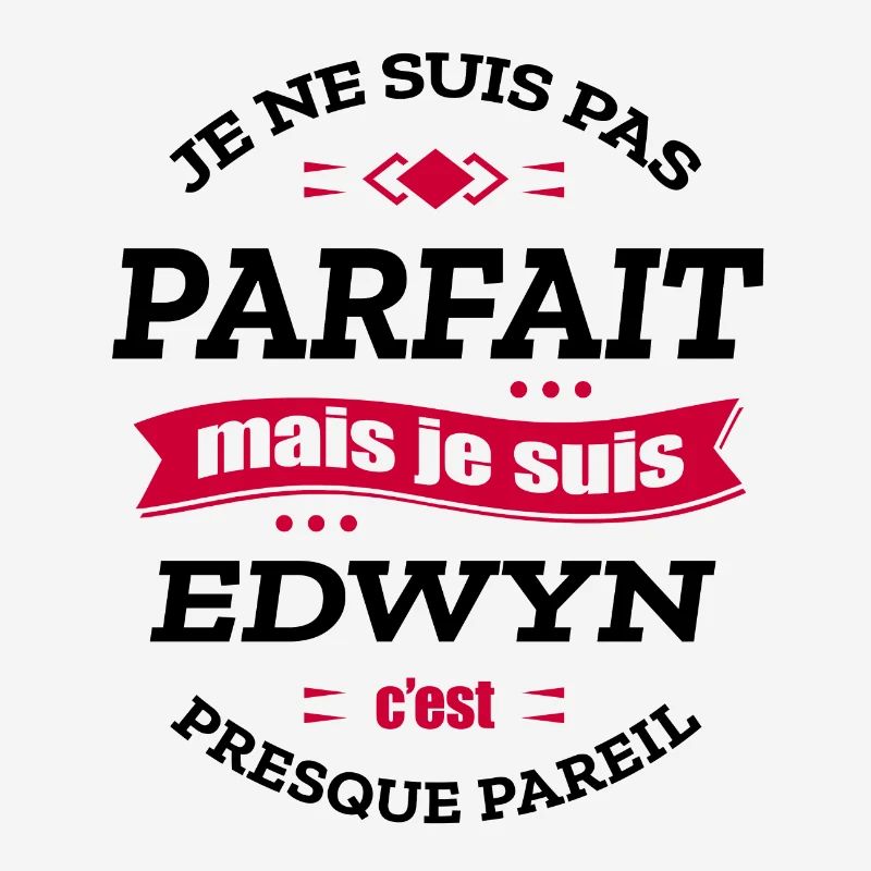 EDWYN PARFAIT - PRENOM EDWYN