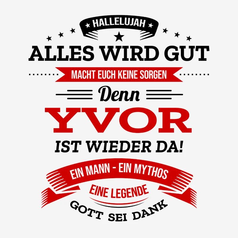 ALLES WIRD GUT, DIE LEGENDE YVOR IST DA
