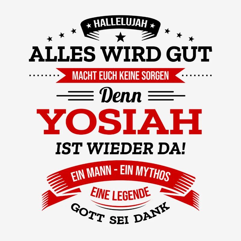 ALLES WIRD GUT, DIE LEGENDE YOSIAH IST DA