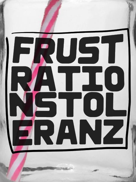 Frustrationstoleranz