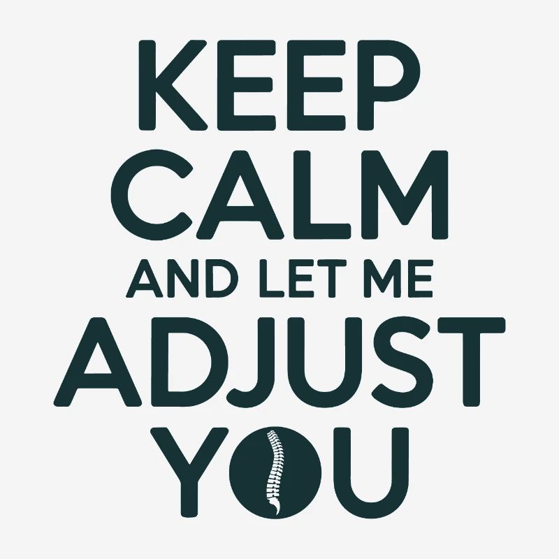 Chiropractor Keep Calm And Let Me Adjust 