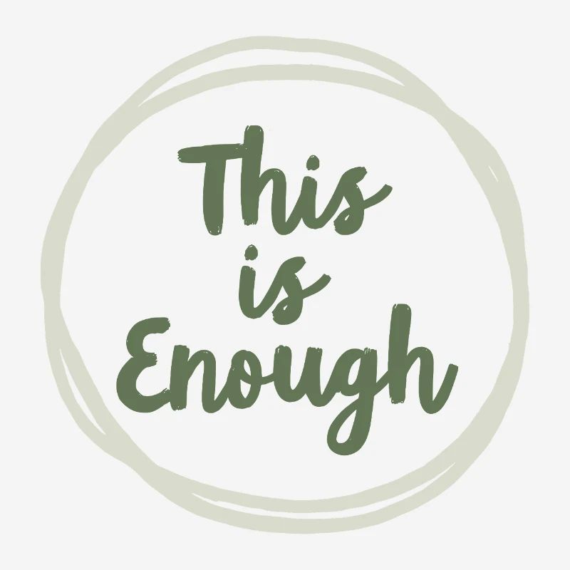 This is Enough Statement for Mindfulness