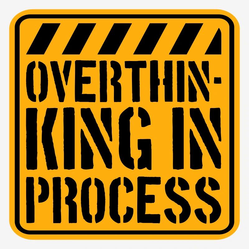 Overthinking In Process Funny Brooding Saying Logo