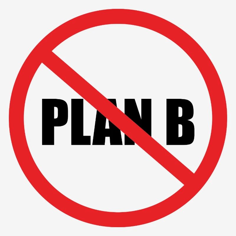 No Plan B