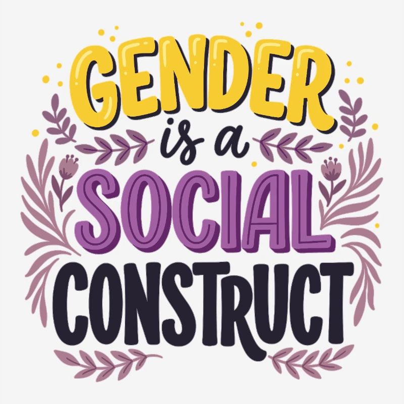 Pride Month LGBT -  Gender is a Social Construct
