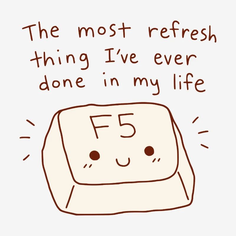 Le jeu de mots technique F5 Key Refresh Thing Most Refresh