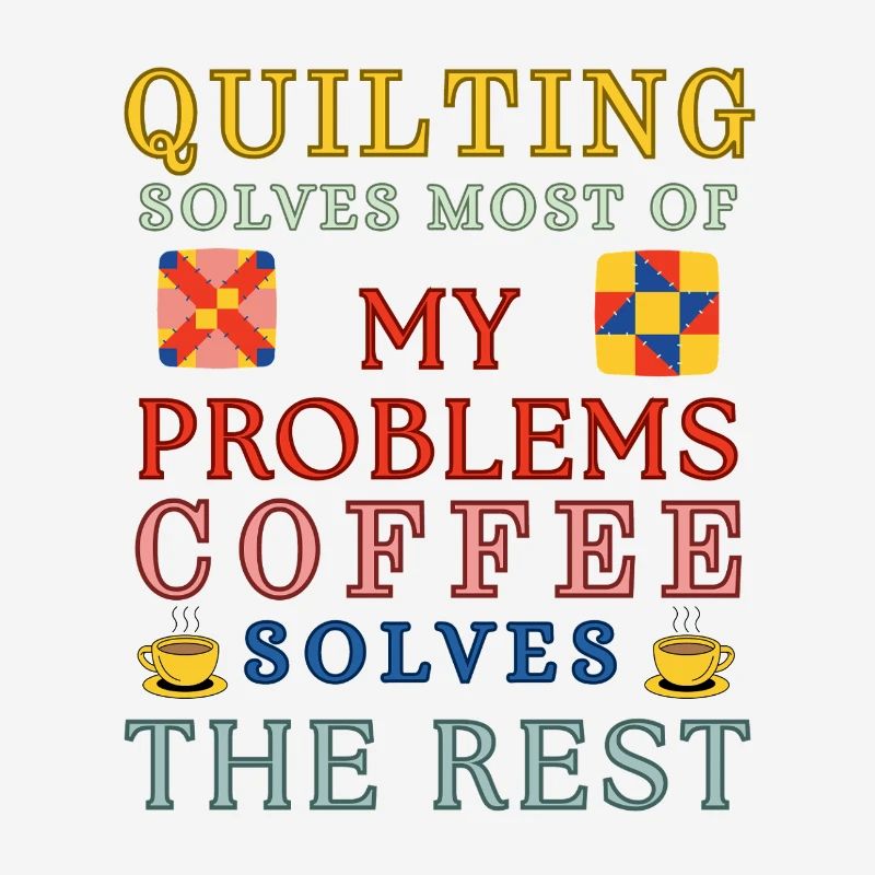 Quilting Coffee Solves The Rest