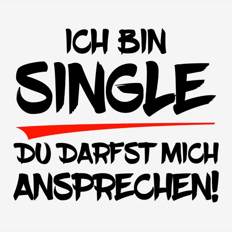 Ich bin Single. Du darfst mich ansprechen!