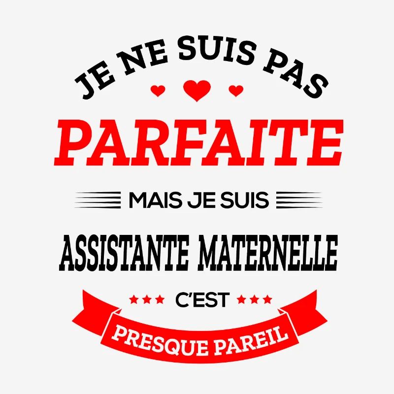 ASSISTANTE MATERNELLE PARFAITE