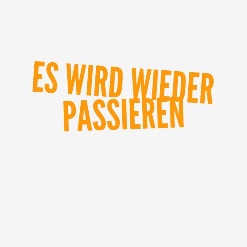 das wird nochmal passieren